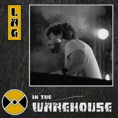 Warehouse Manifesto presents: LAG In The Warehouse