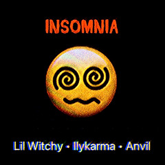 INSOMNIA - Lil Witchy, Ilykarma, ANVIL