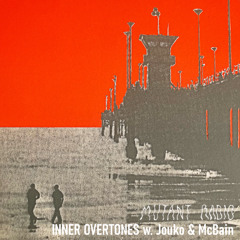 Mutant Radio - Inner Overtones w/ Jouko & McBain [27.05.2025]