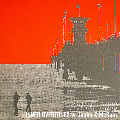 Mutant Radio - Inner Overtones w/ Jouko & McBain [27.05.2025]