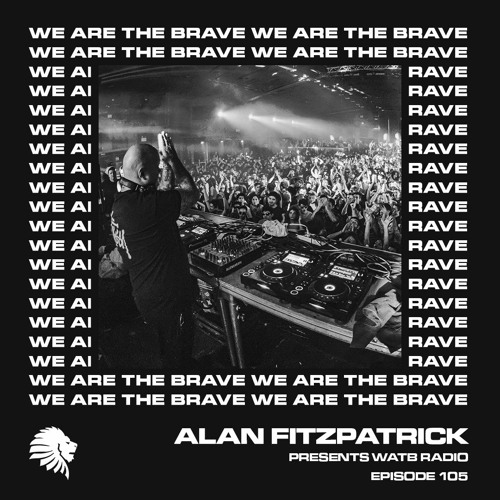 We Are The Brave Radio 105 (Guest Mix by Reset Robot)