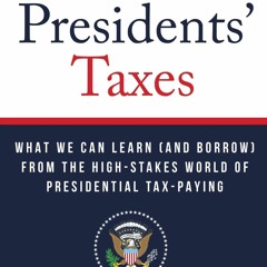 [READ EBOOK]$$ 📕 All the Presidents’ Taxes: What We Can Learn (and Borrow) from the High-Stakes Wo