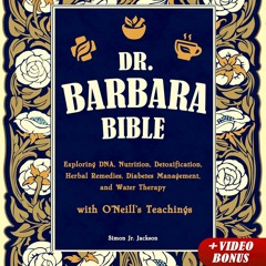 EPUB Download Dr. Barbara Bible Exploring DNA, Nutrition, Detoxification,