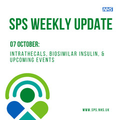 7th October: Intrathecals, biosimilar insulin, & upcoming events