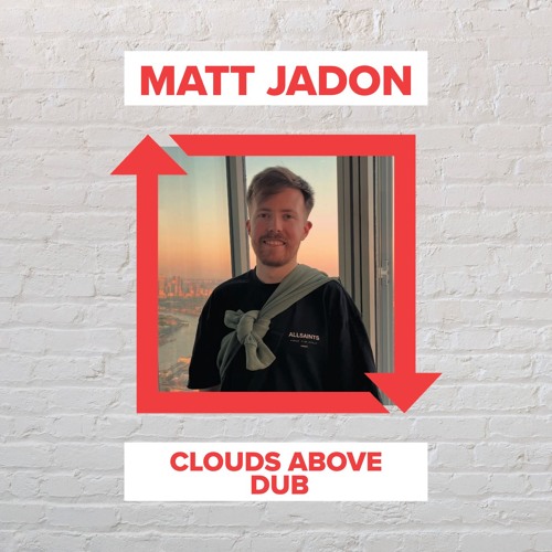 Matt Jadon - Clouds Above Dub (FREE DOWNLOAD)