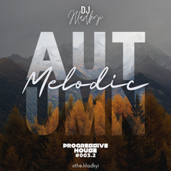 Melodic Autumn: Progressive House #003.2 (2023-09-23)