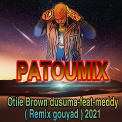 Patoumix Leo X Drums Otile Brown Dusuma - Gouyad Remix -2021