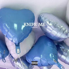 KNIFE ME