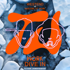 Westend Vs Masters At Work - Dive In Work (DJ Carl James Mashup) FREE DOWNLOAD