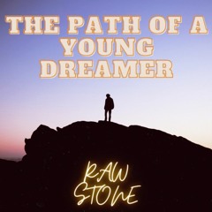 RAW STONE - The Path of a Young Dreamer