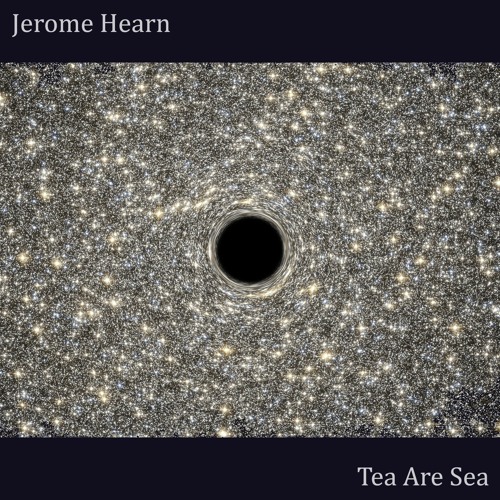 Dark Matter - Jerome Hearn & tea are sea