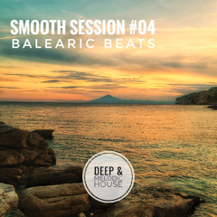 Smooth Session #04 - Balearic Beats