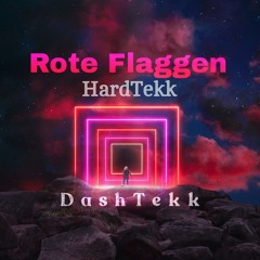 ROTE FLAGGEN - DashTekk [HardTekk]