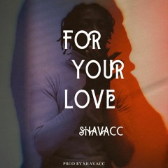For your love