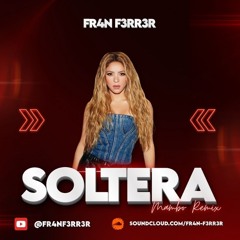 Shakira - Soltera (Mambo Remix) FR4N F3RR3R