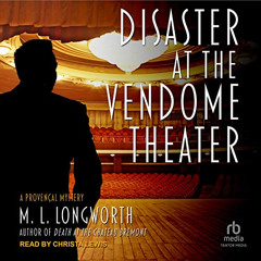 VIEW PDF 🗸 Disaster at the Vendome Theater: A Verlaque and Bonnet Provençal Mystery,