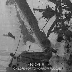 Children Of Tomorrow's Podcast 54 - Endplate