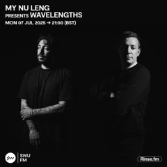 My Nu Leng presents Wavelengths - 07 July 2025