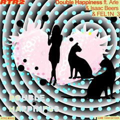 Double Happiness Ep. 2 w/ Arle, Isaac Beers & FELIN_3