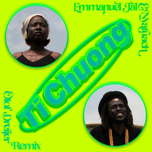 Emmanuel Jal & Nyaruach - Ti Chuong (Olof Dreijer Remix)