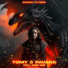 Tomy & Pavane - You And Me