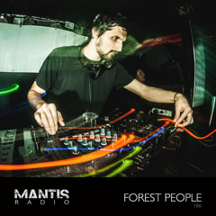Mantis Radio 186 - Forest People