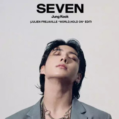 JUNGKOOK - SEVEN (JULIEN FREJAVILLE 'WORLD, HOLD ON' EDIT)
