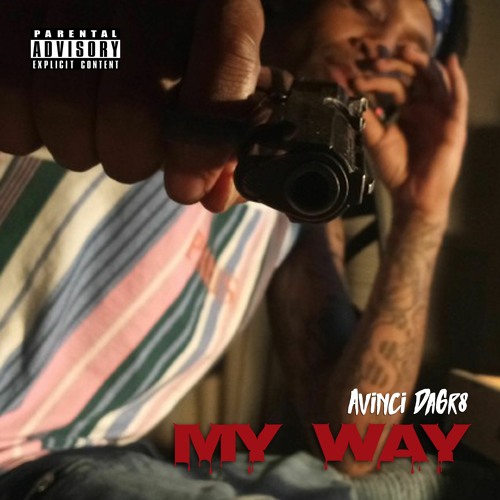 My Way (feat. Avinci DaGr8)
