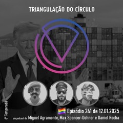 Ep. 241 - Os desejos expansionistas de Trump; A "liberdade de expressão" na Meta