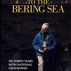 DOWNLOAD EBOOK 📩 From Botswana to the Bering Sea: My Thirty Years With National Geog