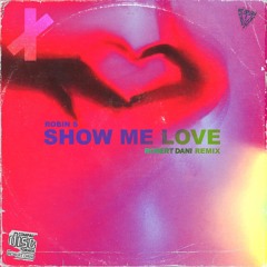 Robin S - Show Me Love (Robert Dani Remix)