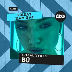 Tribal Vybes #003 with Bū