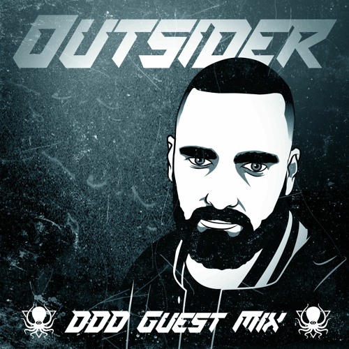 Outsider - DDD Guest Mix (All original mix)