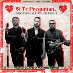 Prince Royce, Nicky Jam & Jay Wheeler - Si Te Preguntan (Pedro Blanco Mambo Remix)