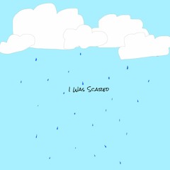 I Was Scared (voice memo ep)