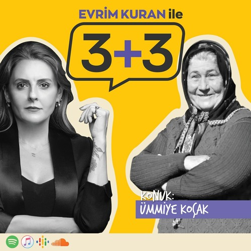 Evrim Kuran ile 3+3: Ümmiye Koçak