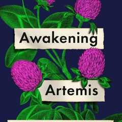 PDF✔️Download❤️ Awakening Artemis Deepening Intimacy with the Living Earth and Reclaiming Ou
