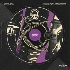 Des & Del - Ascend feat. James Indigo
