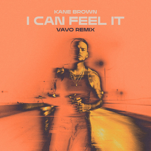 Kane Brown, VAVO - I Can Feel It (VAVO Remix)