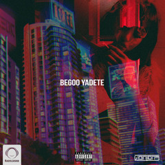 Begoo Yadete (Ft Behzad Leito)