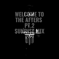 DJ MIGUEL TOBAR - WELCOME TO THE AFTERS PT.2 SUNRISE MIX
