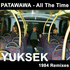 Patawawa Nu - Disco - All The Time (Yuksek 1984 Remix)