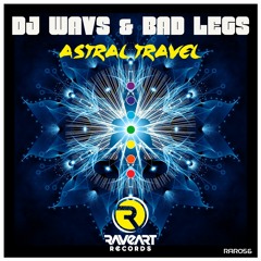 Bad Legs & DJ WAVS - Astral Travel