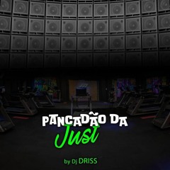 PANCADÃO DA JUST - Mega funk/ funk - by Dj Driss