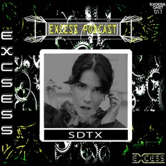 Excess Podcast 017 | SDTX