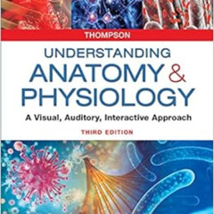 DOWNLOAD KINDLE 📗 Understanding Anatomy & Physiology: A Visual, Auditory, Interactiv