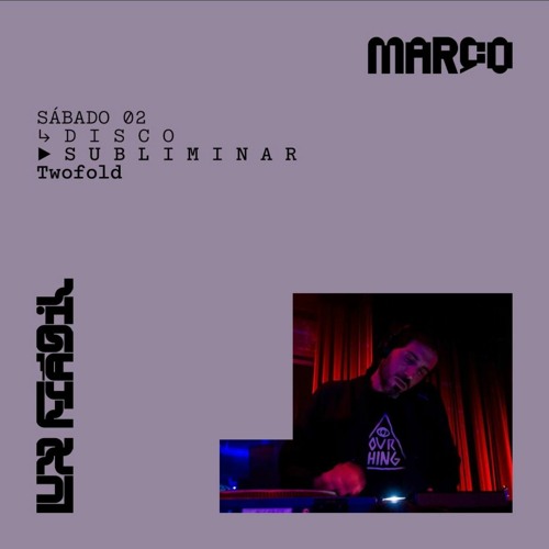 Twofold Claudio PRC Warmup - Subliminar nº 7 at Lux Frágil (02.03.24)