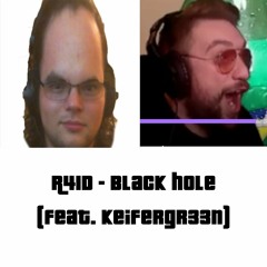 black hole feat. keifergr33n its actually a remix