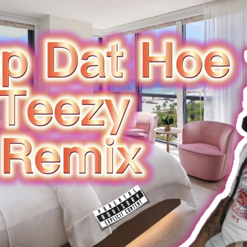 KEEP DAT (TEEZY REMIX)