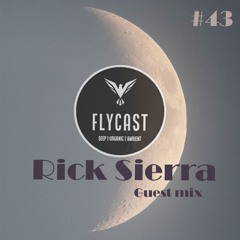 Flycast #43 | Rick Sierra
